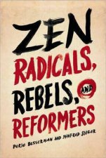 Zen Radicals Rebels and Reformers