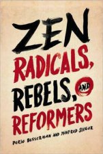 Zen Radicals Rebels and Reformers