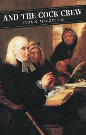 And The Cock Crew by Fionn MacColla