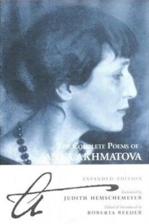 The Complete Poems Of Anna Akhmatova by Anna Akhmatova