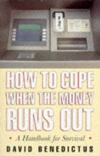 How To Cope When The Money Runs Out A Handbookfor Survival