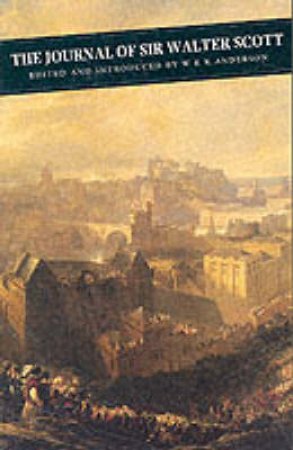 Canongate Classics: The Journal of Sir Walter Scott by W E K Anderson