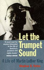 Let The Trumpet Sound A Life Of Martin Luther King
