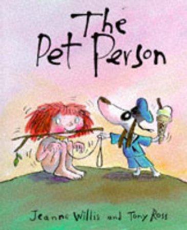 The Pet Person by Jeanne Willis