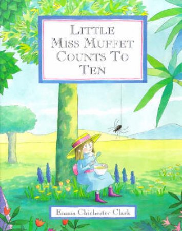 Little Miss Muffet Counts To Ten by Emma Chichester Clark