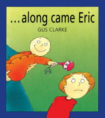Along Came Eric Big Book by Gus Clarke