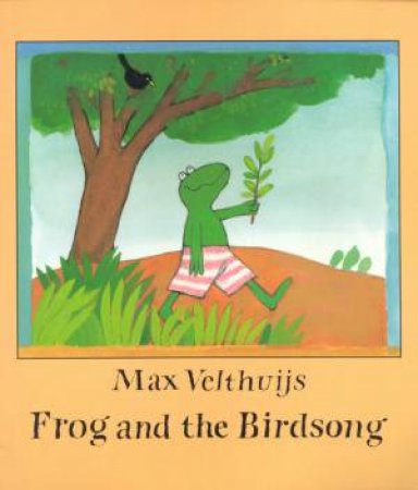 Frog And The Birdsong by Max Velthuijus