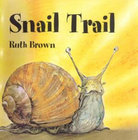 Snail Trail by Ruth Brown
