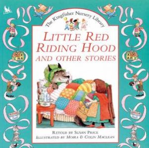 The Kingfisher Nursery Library: Little Red Riding Hood And Other Stories by Susan Price