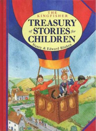 The Kingfisher Treasury Of Stories For Children by Nancy & Edward Blishen