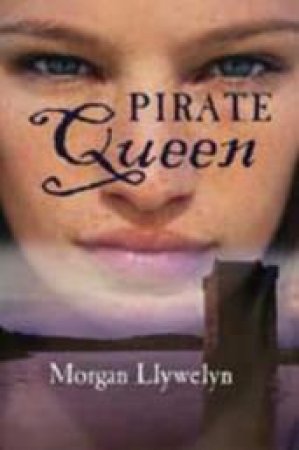 Granuaile: Pirate Queen by Morgan Llywelyn