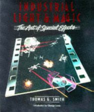 Industrial Light  Magic The Art of Special Effects
