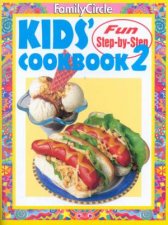 Family Circle Fun StepByStep Kids Cookbook 2