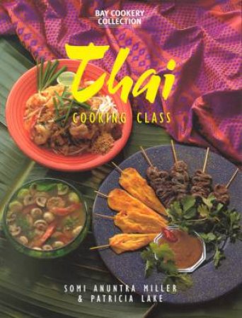 Thai Cooking Class by Somi Anuntra Miller & Patricia Lake