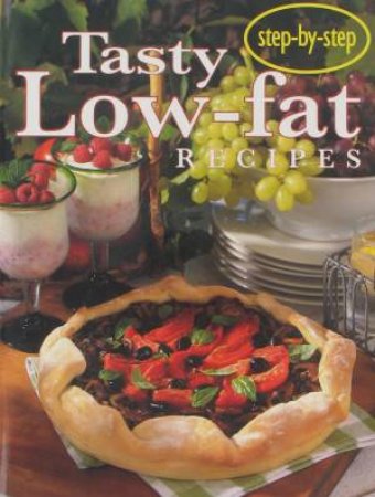 Step-by-Step: Tasty Low-Fat Recipes by Various