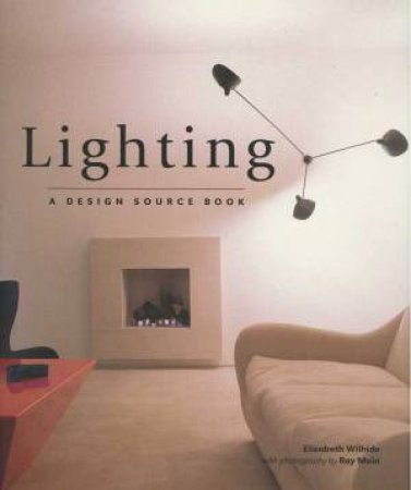 Lighting: A Design Source Book by Elizabeth Wilhide