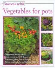Success With Vegetables For Pots