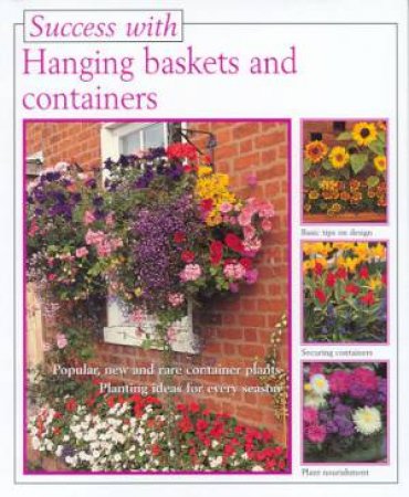 Success With Hanging Baskets And Containers by Martin Weimar