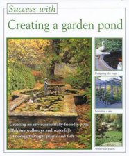 Success With Creating A Garden Pond
