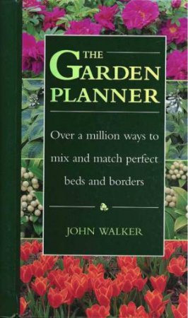 The Garden Planner by John Walker