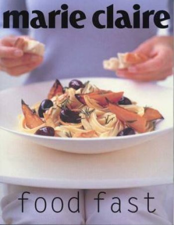 Marie Claire: Food Fast by Donna Hay