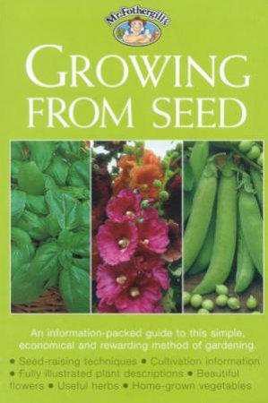 Mr Fothergill's Growing From Seed by Margaret Hanks