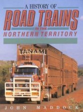 A History Of Road Trains In The Northern Territory