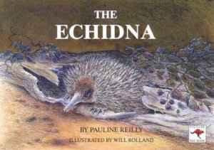 The Echidna by Pauline Reilly & Will Rolland