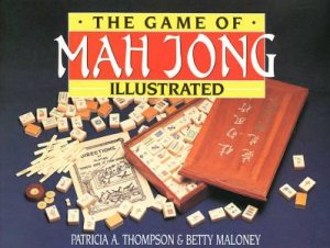 Game Of Mah Jong Illustrated by Patricia Thompson & Betty Maloney