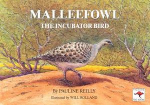 Malleefowl by Pauline Reilly & Will Rolland