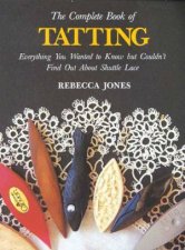 The Complete Book Of Tatting