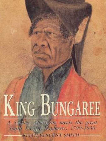 King Bungaree by Keith Vincent Smith