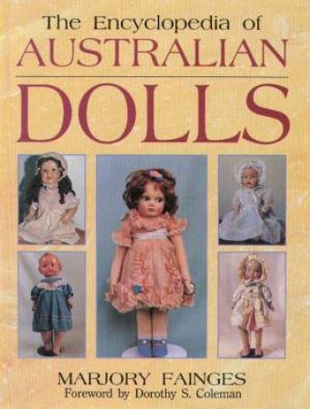 The Encyclopedia Of Australian Dolls by Marjory Fainges