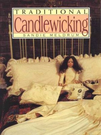 Traditional Candlewicking by Sandie Meldrum