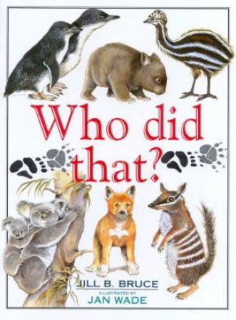 Who Did That? by Jill B Bruce & Jan Wade