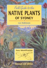 Field Guide To The Native Plants Of Sydney