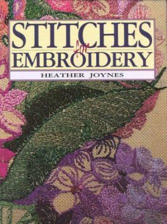 Stitches For Embroidery by Heather Joynes