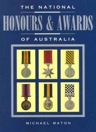The National Honours & Awards Of Australia by Michael Maton