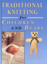 Traditional Knitting For Children And Bears