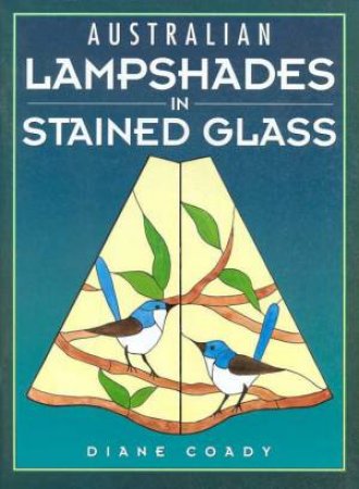 Australian Lampshades In Stained Glass by Diane Coady