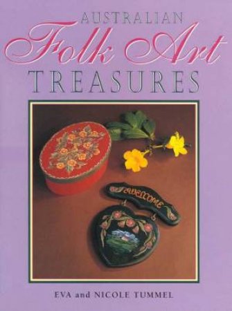 Australian Folk Art Treasures by Eva & Nicole Tummel