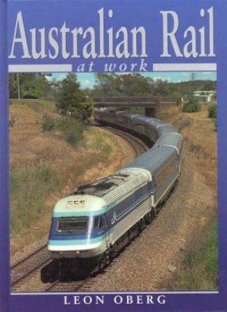 Australian Rail At Work by Leon Oberg