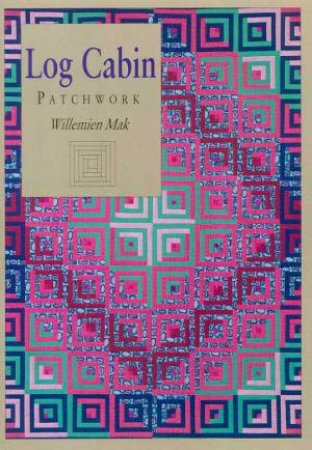 Log Cabin Patchwork by Willemien Mak