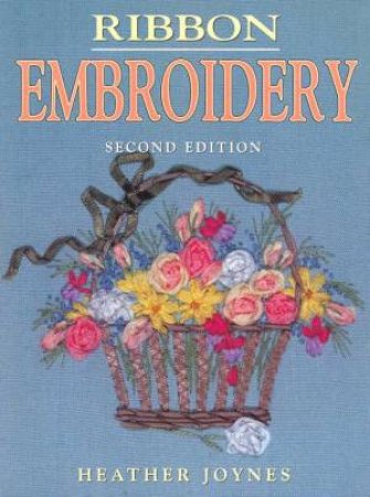 Ribbon Embroidery by Heather Joynes