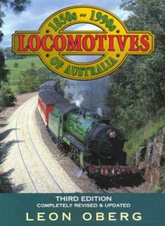Locomotives Of Australia by Leon Oberg