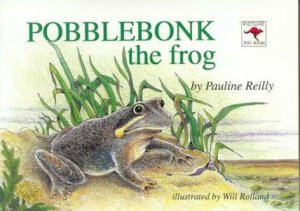 Pobblebonk The Frog by Pauline Reilly
