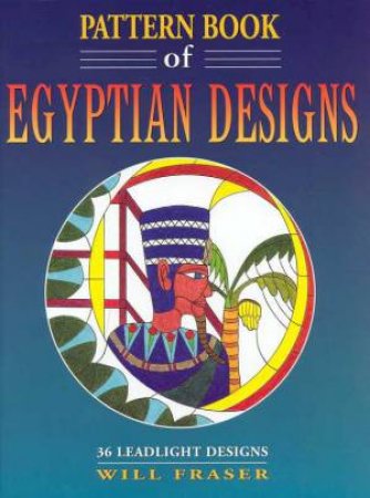 Pattern Book Of Egyptian Designs by Will Fraser