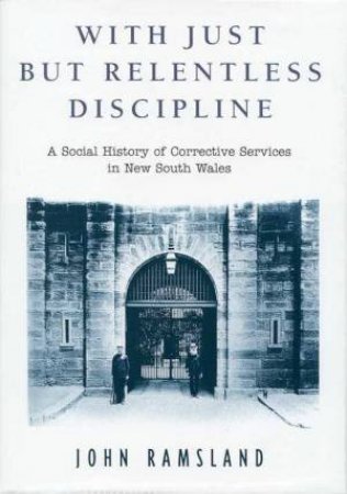 With Just But Relentless Discipline by John Ramsland