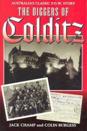The Diggers Of Colditz by Jack Champ & Colin Burgess