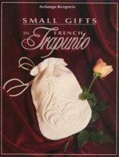 Small Gifts In French Trapunto